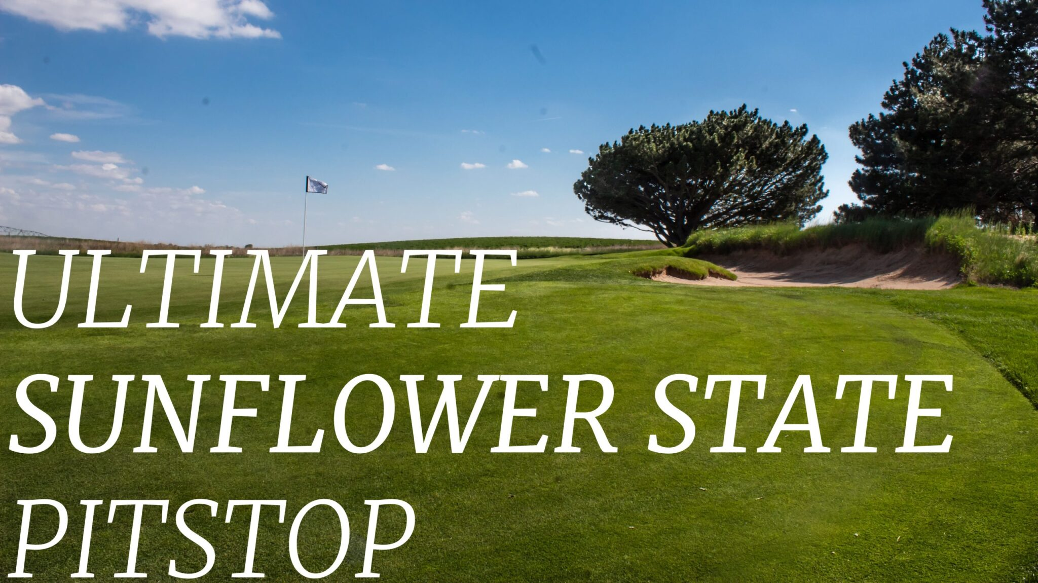 Ultimate Sunflower State Pitstop